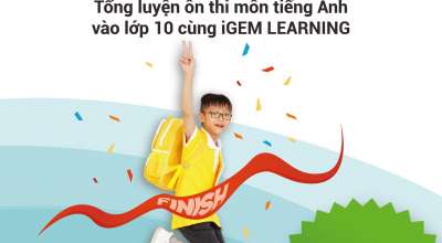 TỔNG LUYỆN ÔN THI MÔN TIẾNG ANH VÀO LỚP 10 CÙNG iGEM LEARNING