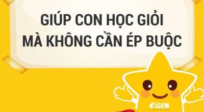 GIÚP CON HỌC GIỎI MÀ KHÔNG CẦN ÉP BUỘC.