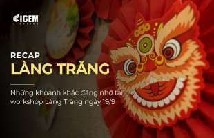 [RECAP] NHỮNG KHOẢNH KHẮC ĐÁNG NHỚ TẠI WORKSHOP LÀNG TRĂNG NGÀY 19/9