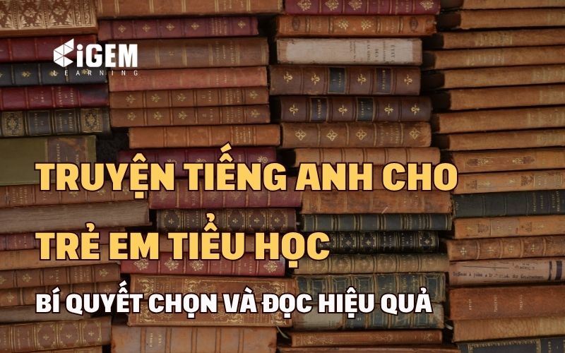 truyện tiếng anh cho trẻ em tiểu học