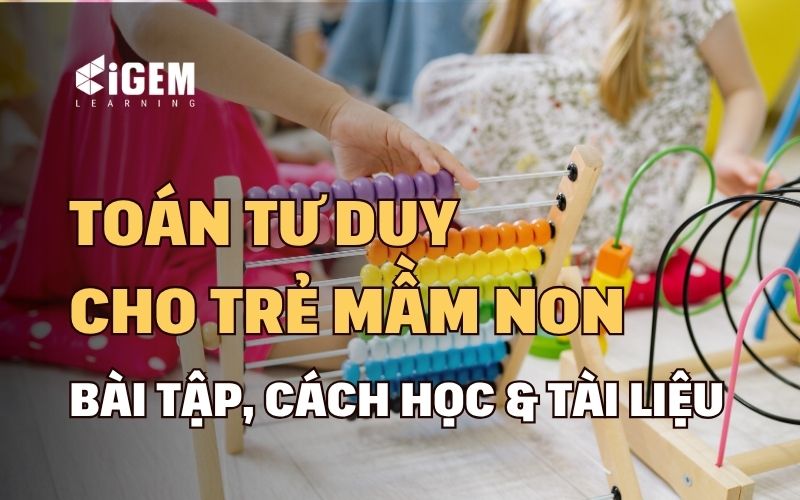 Toán tư duy cho trẻ mầm non